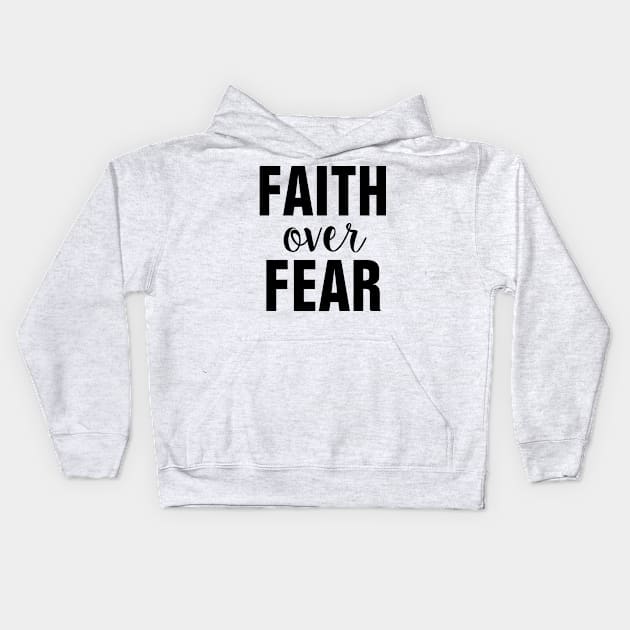 Faith Over Fear - Christian Kids Hoodie by ChristianShirtsStudios